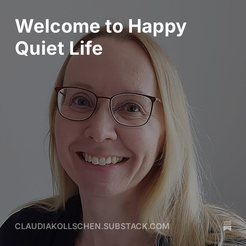 Blogpost Claudia Kollschen Welcome to Happy Quiet Life